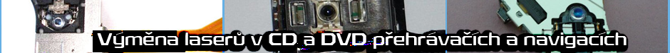 Výměna laserů v CD/DVD přehrávačích a navigacích
